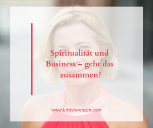 Spiritualität und Business - geht das zusammen?